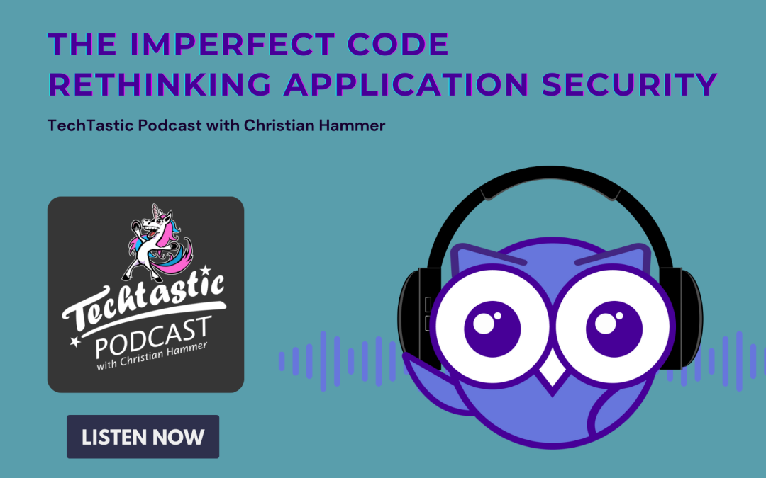 The Imperfect Code – Rethinking Application Security